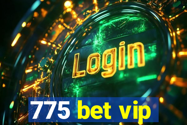 775 bet vip